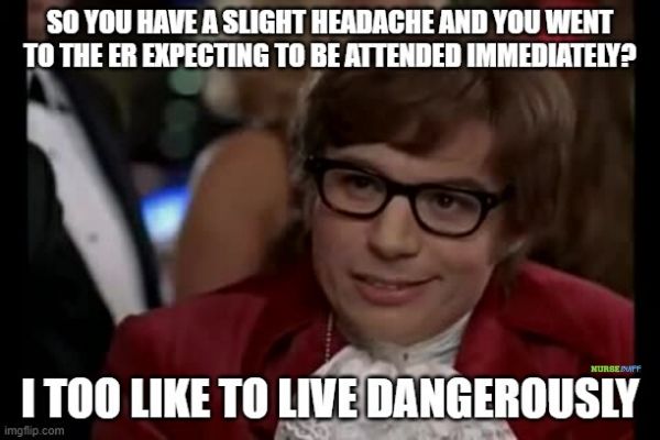 er nurse like to live dangerously meme