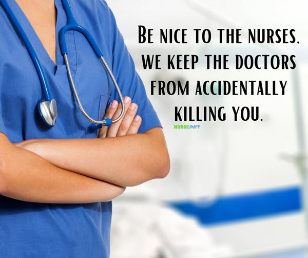 funny be nice to the nurses quotes