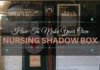 nursing shadow box